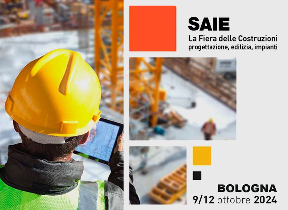 SAIE 2024 (9-12 Ott.) A Bologna la fiera per i professionisti del cantiere